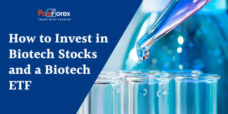 How to Invest in Biotech Stocks and a Biotech ETF1