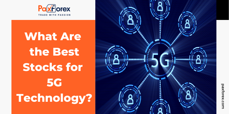  What Are the Best Stocks for 5G Technology? 