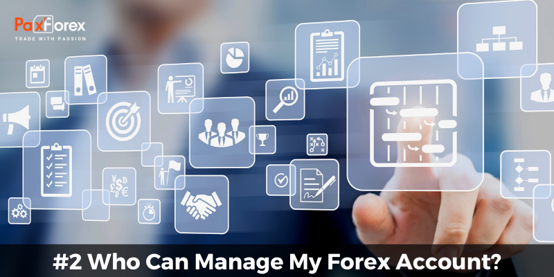 #2 Who Can Manage My Forex Account?