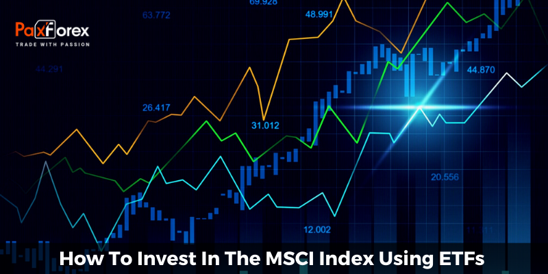 How To Invest In The MSCI Index Using ETFs
