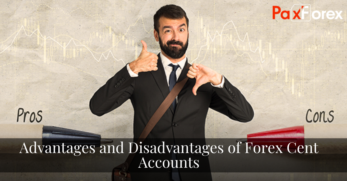 Advantages and Disadvantages of Forex Cent Accounts1