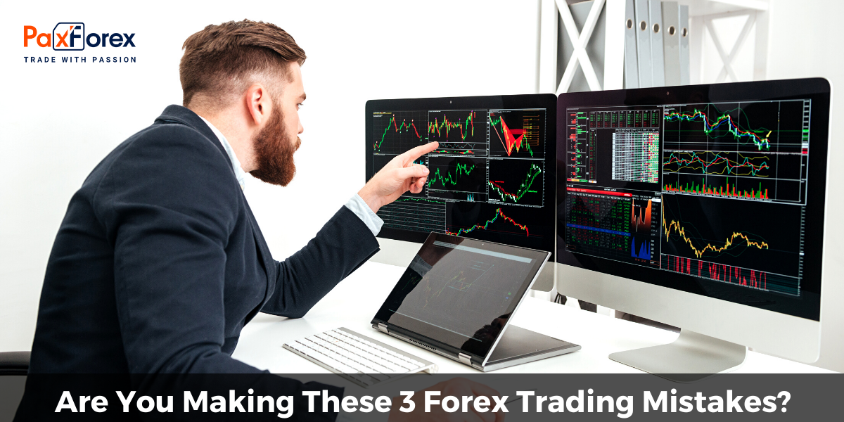 Are You Making These 3 Forex Trading Mistakes?