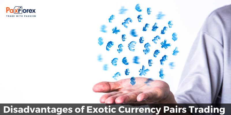 Disadvantages of Exotic Currency Pairs Trading