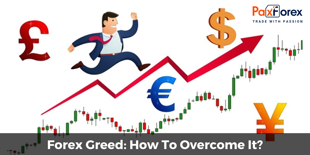 Forex Greed: How To Overcome It?