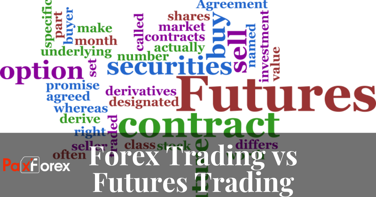 Forex Trading vs Futures Trading1