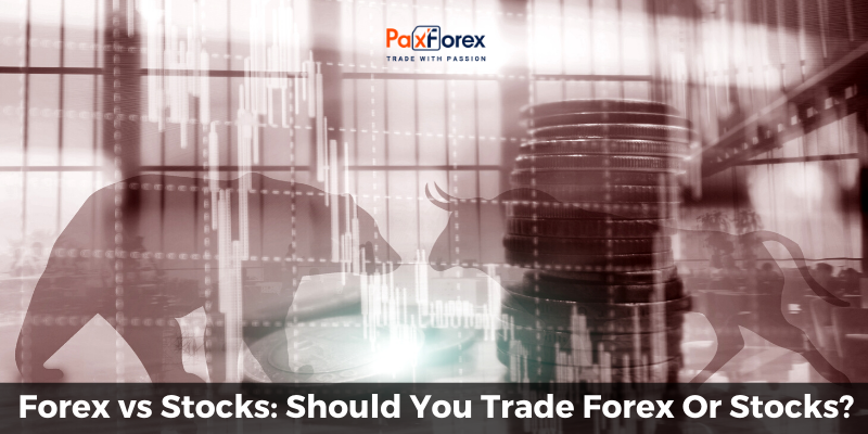 Forex vs Stocks: Should You Trade Forex Or Stocks? 1