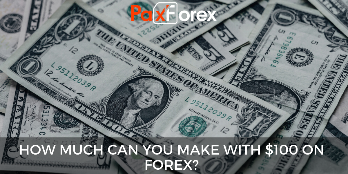 How much can you make with $100 on Forex?