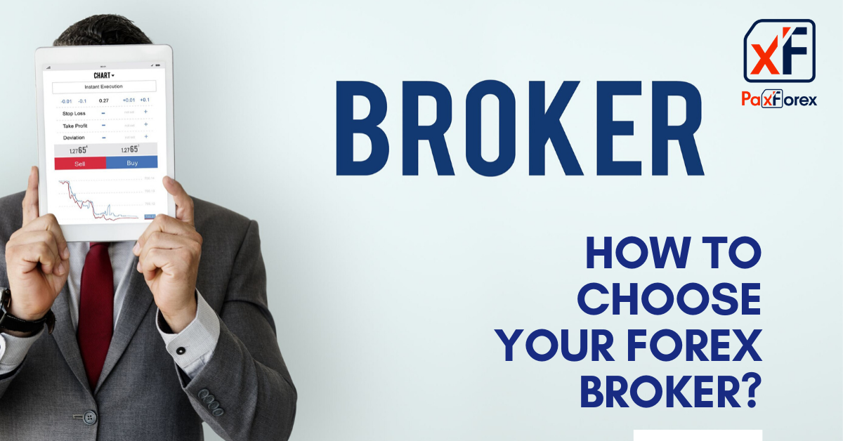 How to choose your Forex broker? - PAXFOREX