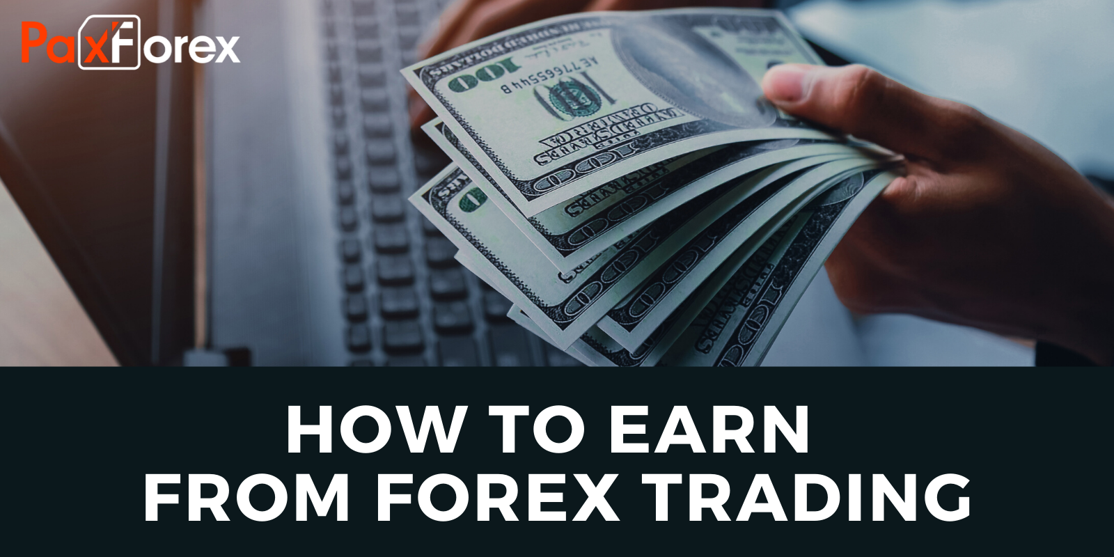 How to earn from Forex trading