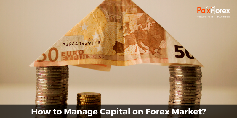 How to Manage Capital on Forex Market?