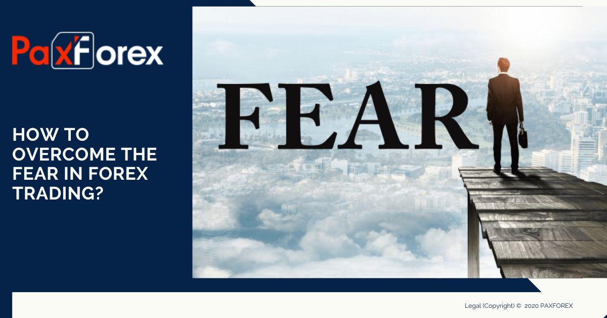 How to Overcome the Fear in Forex Trading
