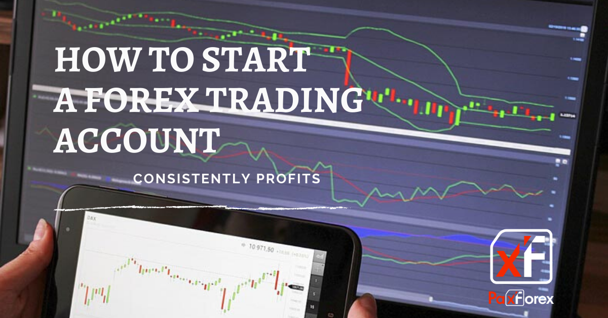 How to start a Forex trading account? - PAXFOREX