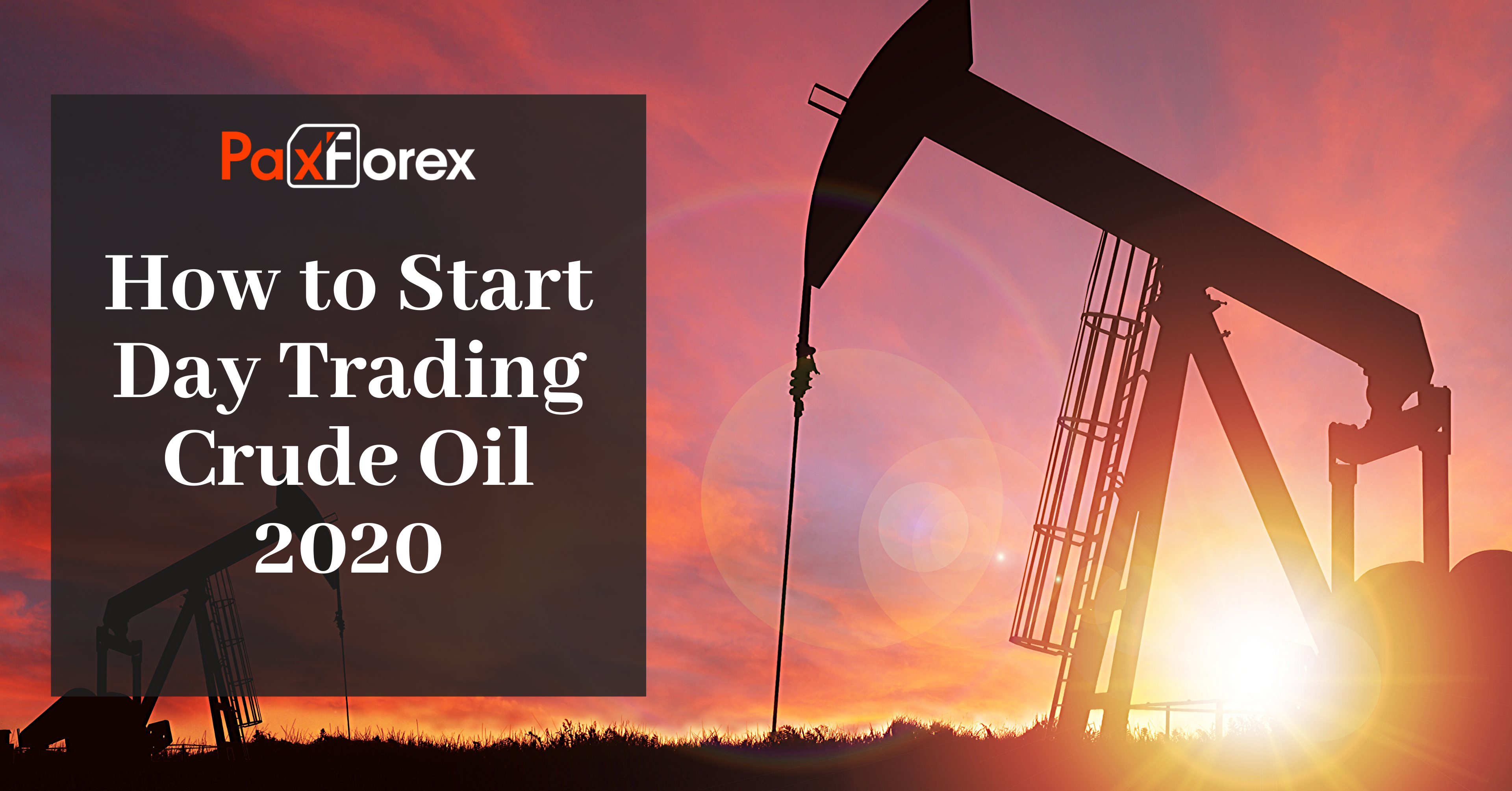 How to Start Day Trading Crude Oil 2020