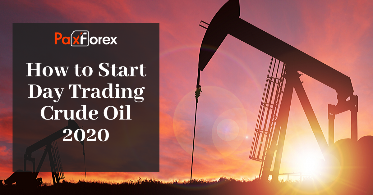 How to Start Day Trading Crude Oil 2020