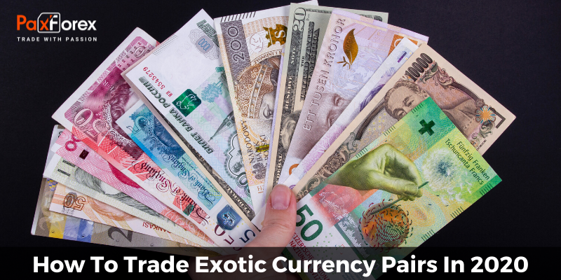 How To Trade Exotic Currency Pairs In 2020 