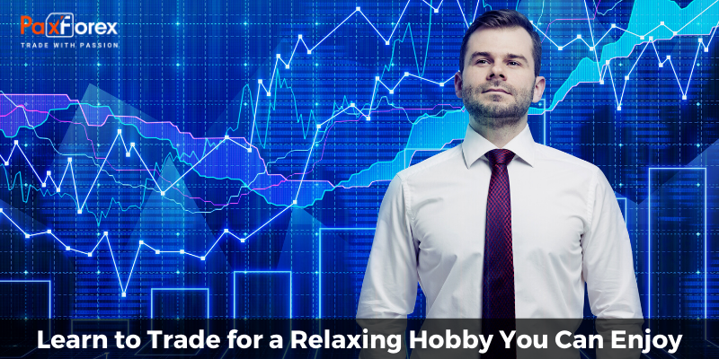 Learn to Trade For a Relaxing Hobby You Can Enjoy
