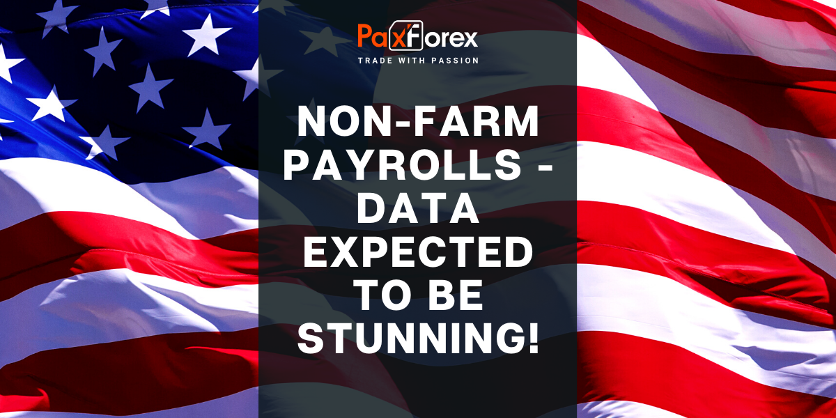 Non-Farm Payrolls - Data Expected to Be Stunning! 