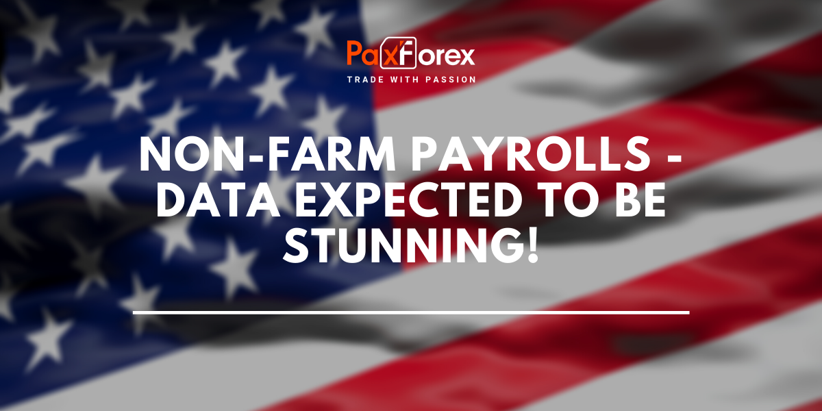 Non-farm Payrolls - Data Expected to Be Stunning! 