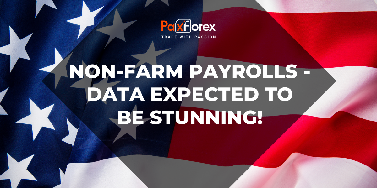 Non-Farm Payrolls - Data Expected to Be Stunning!