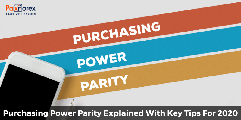 Purchasing Power Parity Explained With Key Tips For 2020