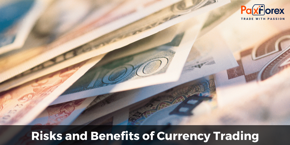 Risks and Benefits of Currency Trading