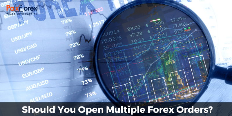 Should You Open Multiple Forex Orders?