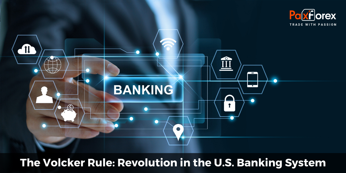 The Volcker Rule: Revolution in the U.S. Banking System