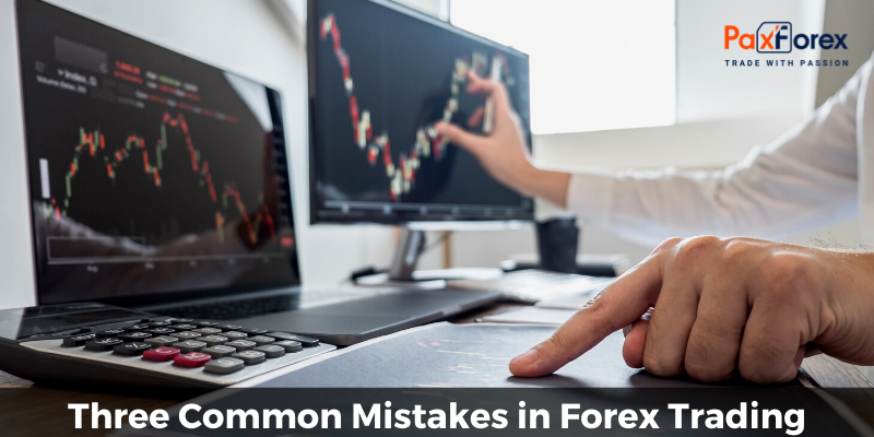 Three Common Mistakes in Forex Trading