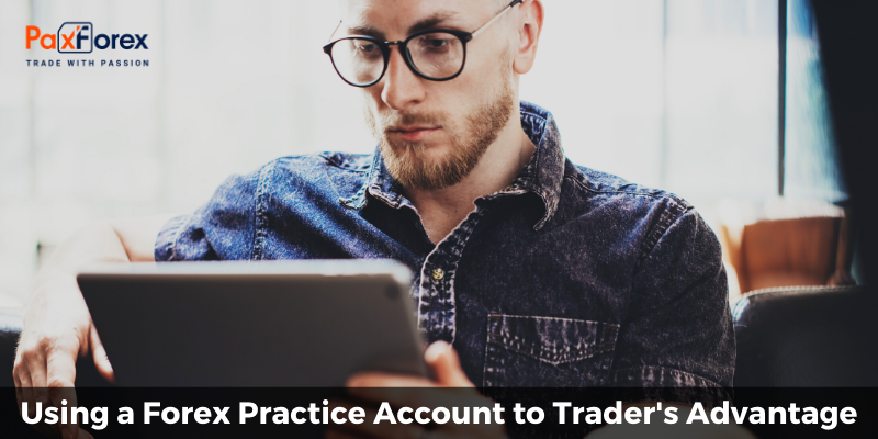 Using a Forex Practice Account to Trader's Advantage
