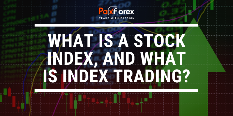 What is a Stock Index, and What is Index Trading?