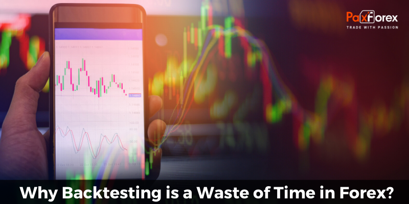 Why Backtesting is a Waste of Time in Forex?